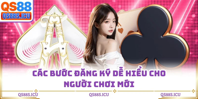Các bước đăng ký dễ hiểu cho người chơi mới