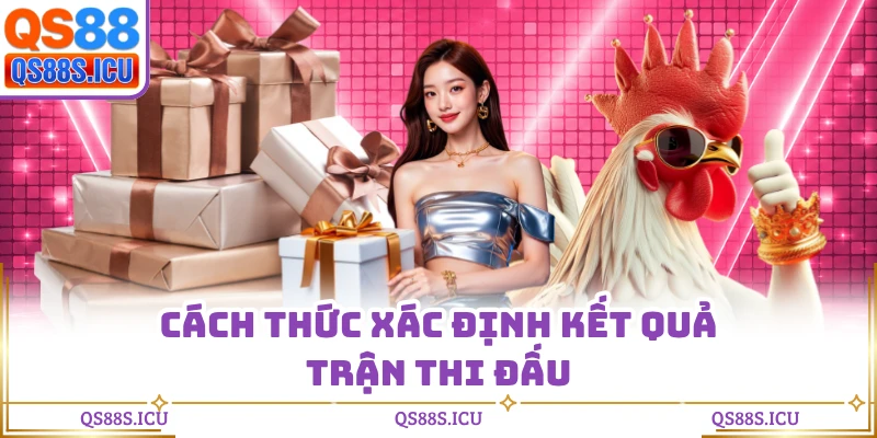 Cách thức xác định kết quả trận thi đấu