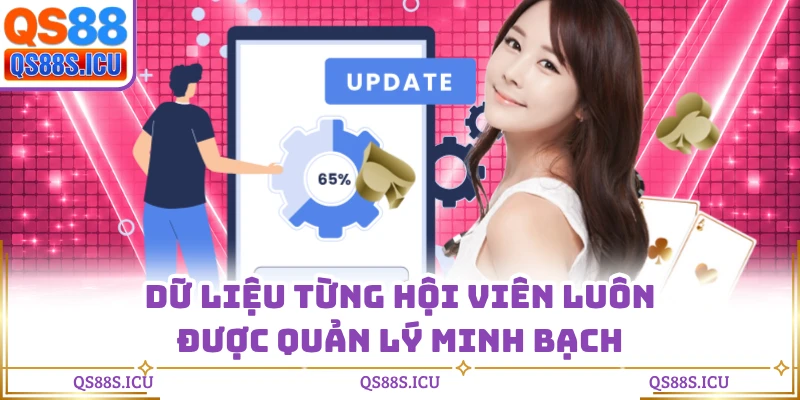 Dữ liệu từng hội viên luôn được quản lý minh bạch