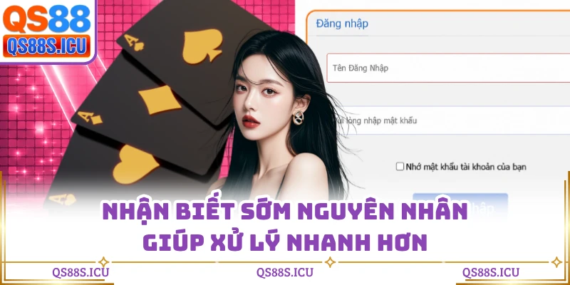 Nhận biết sớm nguyên nhân giúp xử lý nhanh hơn