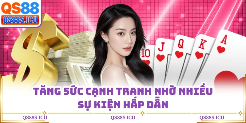 Tăng sức cạnh tranh nhờ nhiều sự kiện hấp dẫn