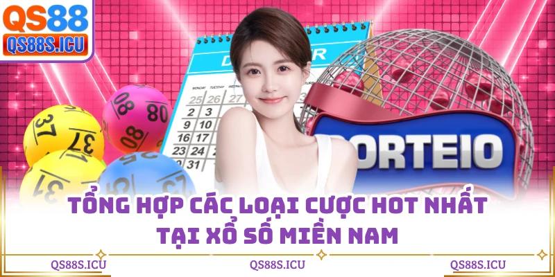 Tổng hợp các loại cược hot nhất tại xổ số miền Nam